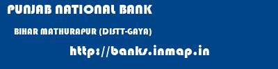 PUNJAB NATIONAL BANK  BIHAR MATHURAPUR (DISTT-GAYA)    banks information 